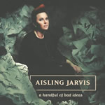 Aisling Jarvis to release 'A Handful of Bad Ideas' album on September 1st