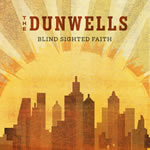 The Dunwells - 'Blind Sighted Faith'