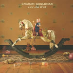 Graham Gouldman - new solo album, 'Love and Work'