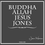 Jamie Hartman -'Before I Close My Eyes'  'Buddha Allah Jesus Jones'