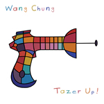 Wang Chung � 'Tazer Up!'