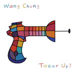 Wang Chung - 'Tazer Up!'